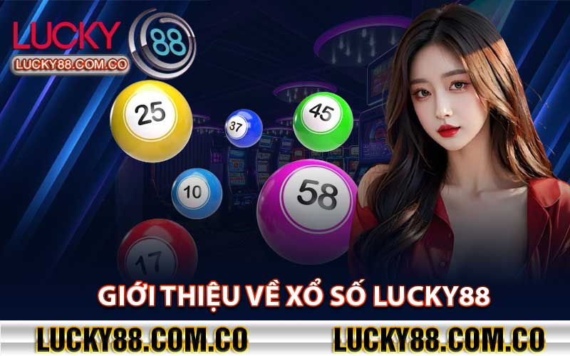 Giới thiệu về Xổ số lucky88